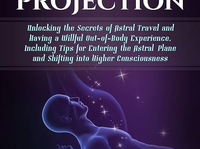 How to Effectively Astral Project for Personal Growth in 2025 – Discover Proven Techniques